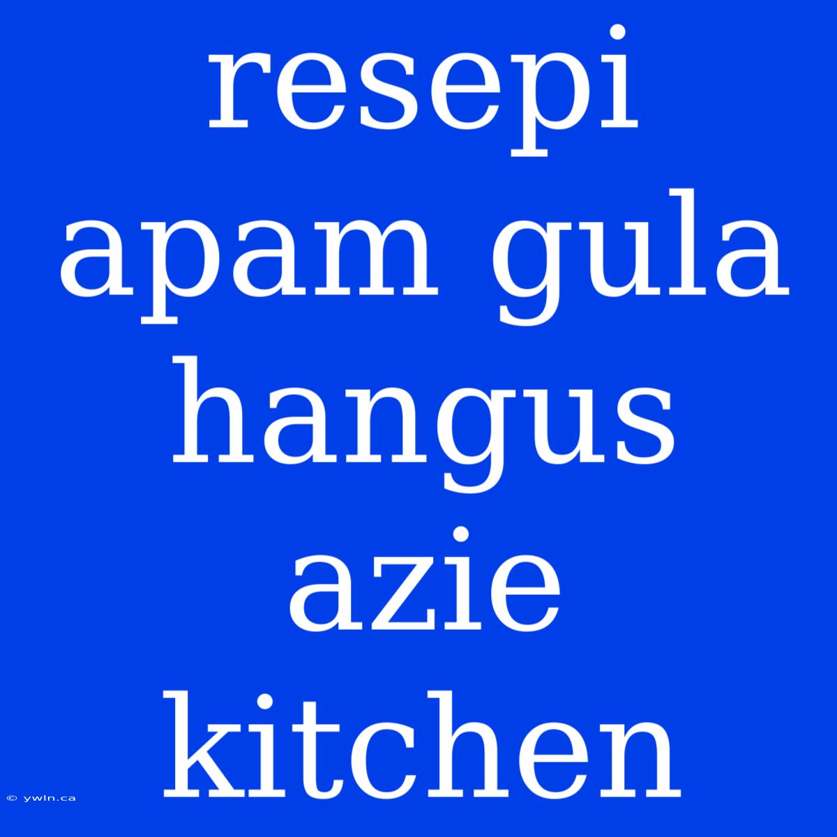 Resepi Apam Gula Hangus Azie Kitchen