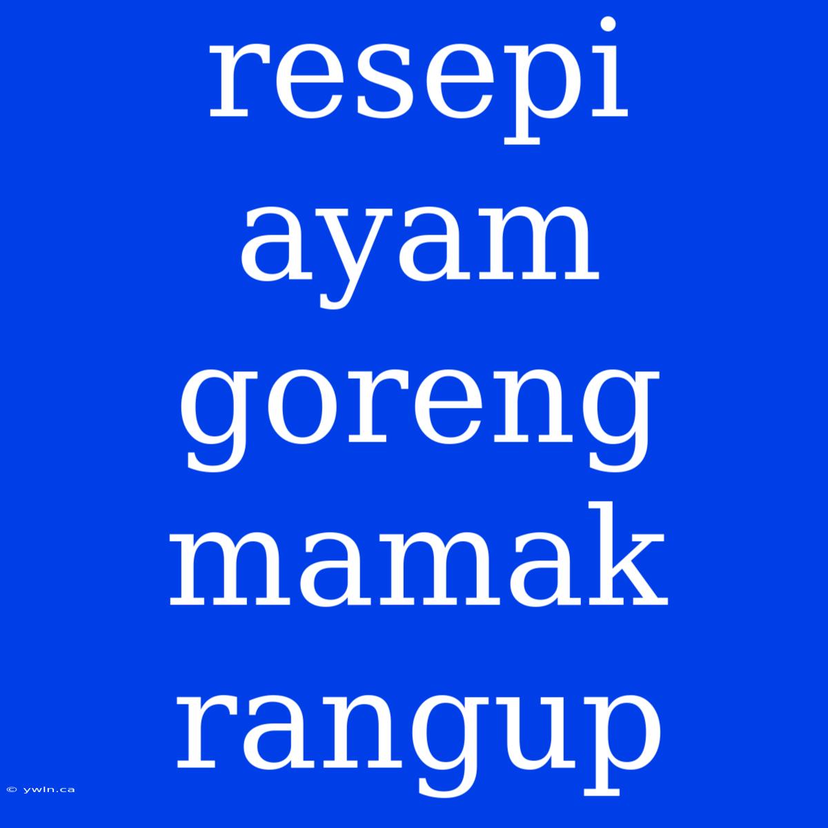 Resepi Ayam Goreng Mamak Rangup