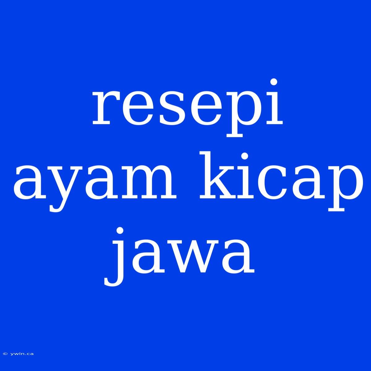 Resepi Ayam Kicap Jawa