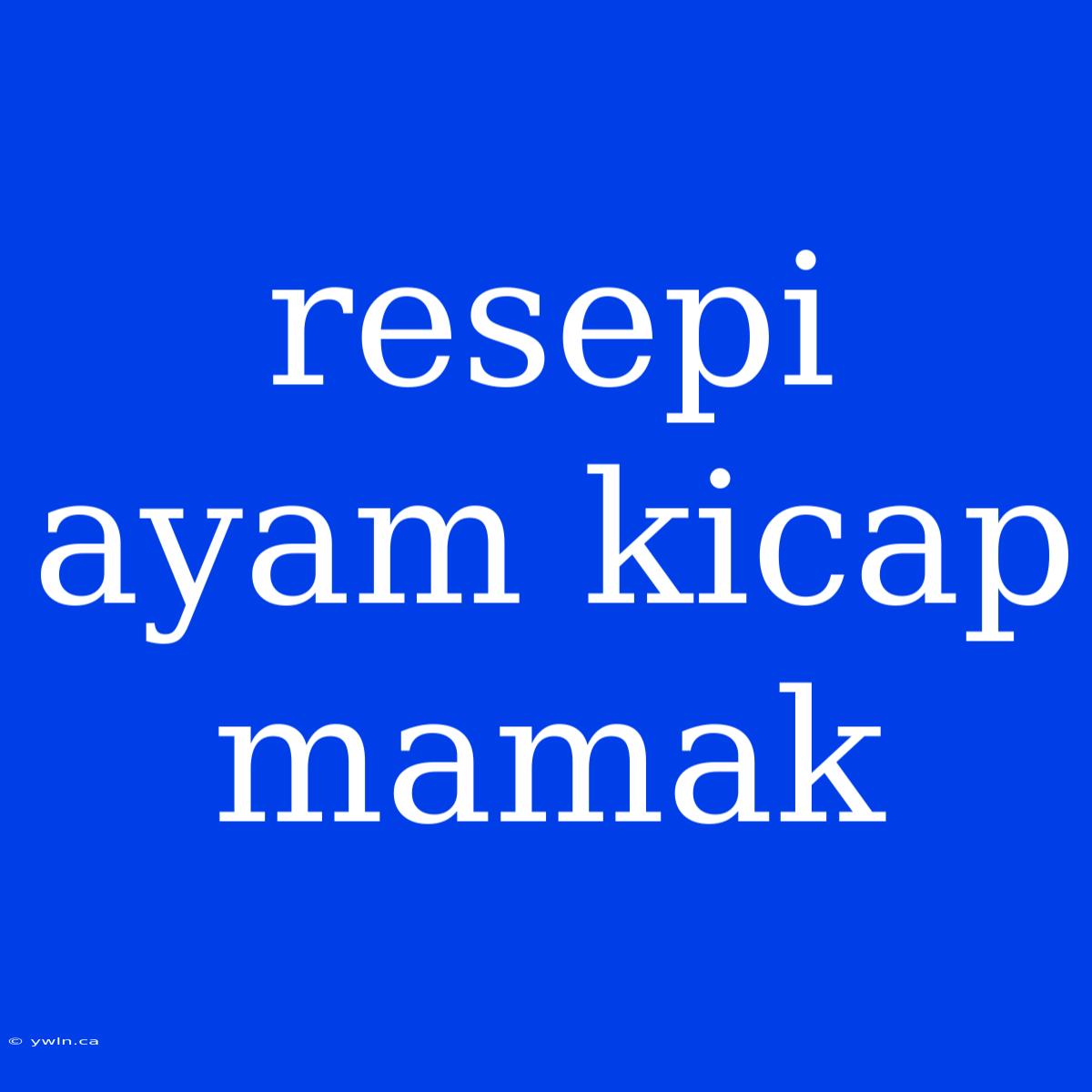 Resepi Ayam Kicap Mamak