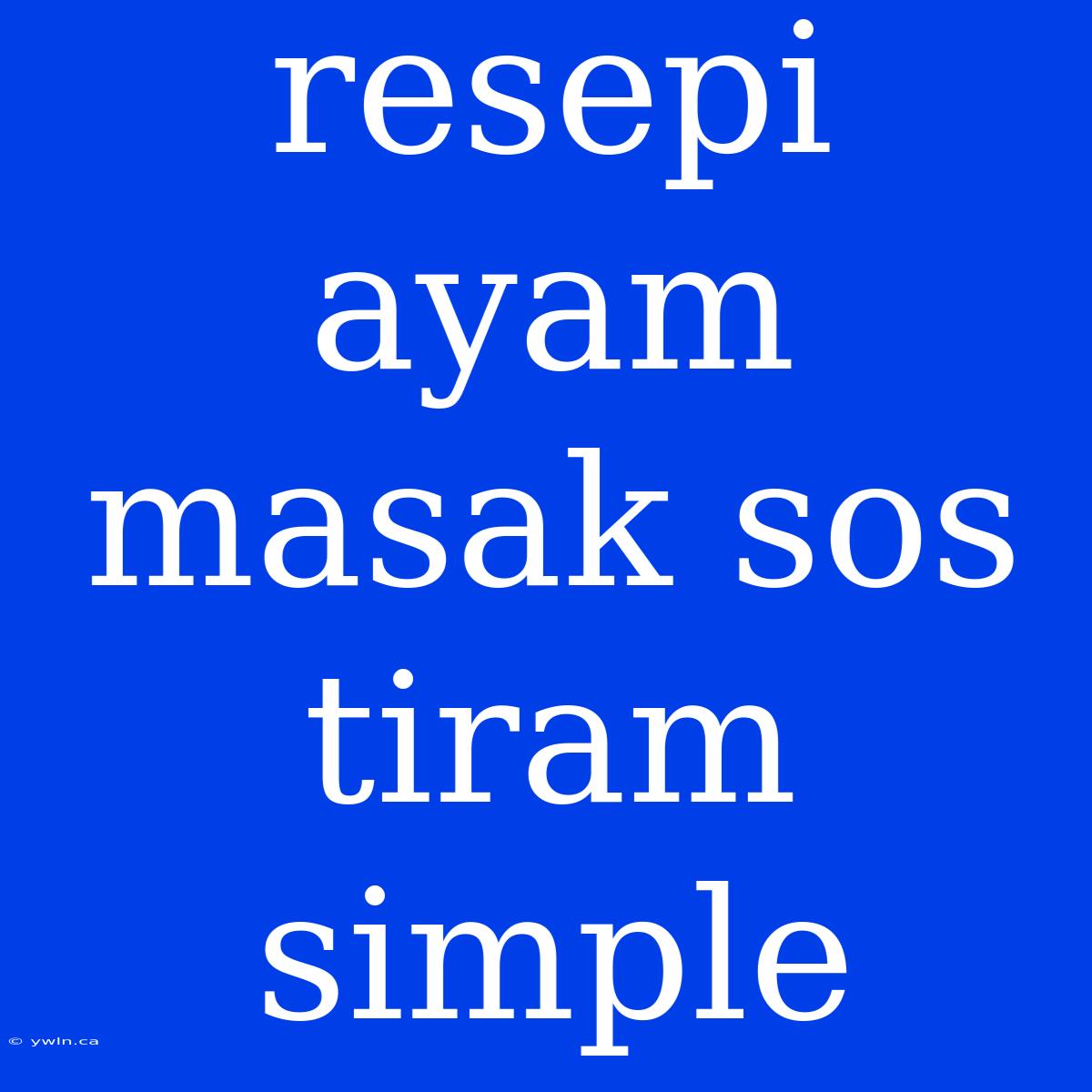 Resepi Ayam Masak Sos Tiram Simple