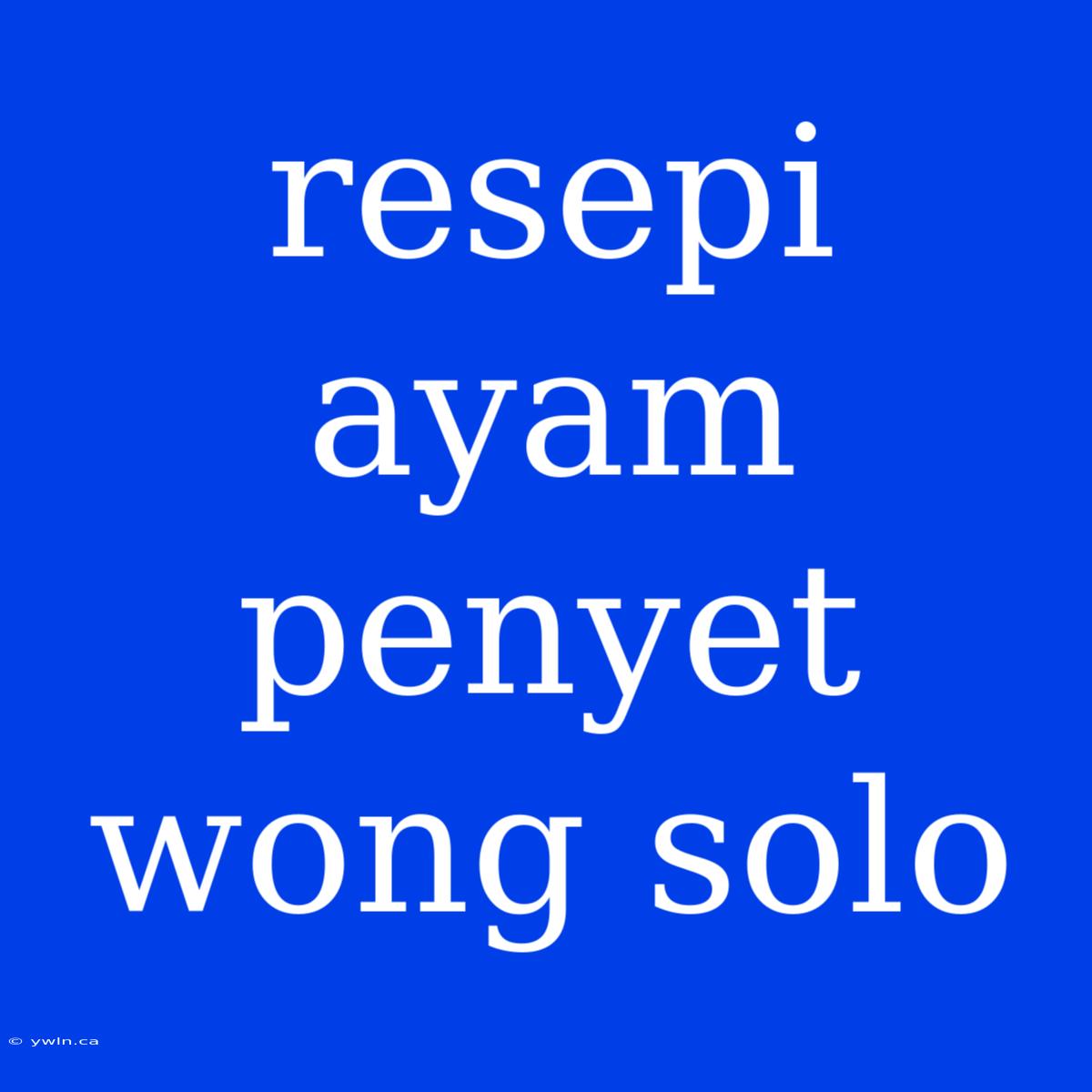 Resepi Ayam Penyet Wong Solo