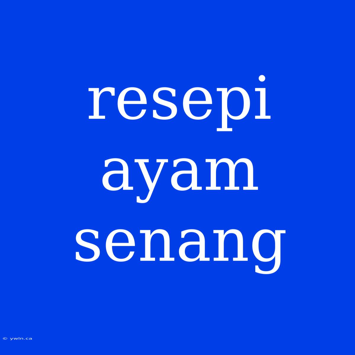 Resepi Ayam Senang