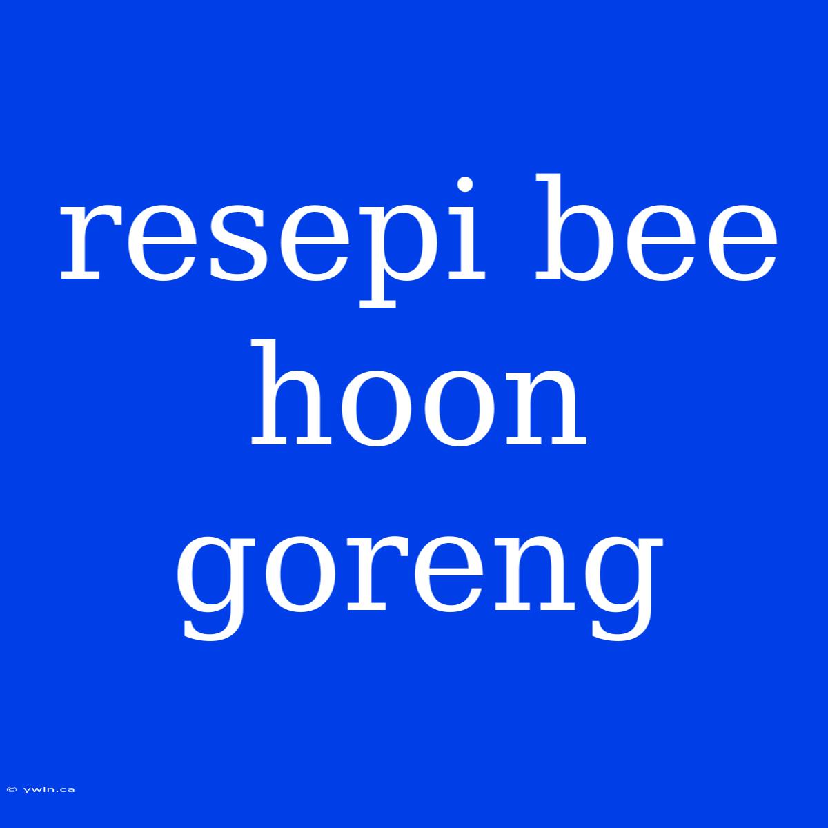 Resepi Bee Hoon Goreng