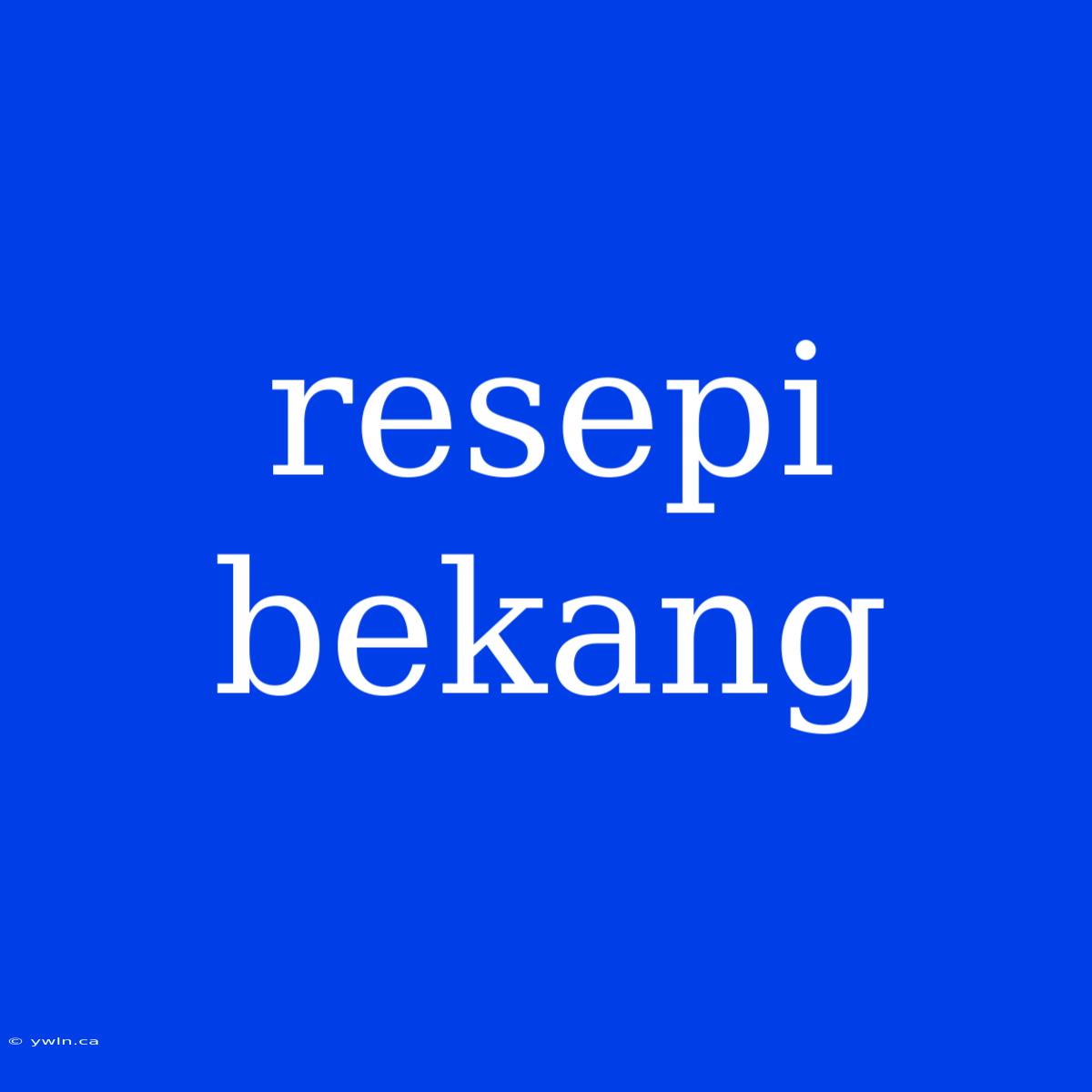 Resepi Bekang