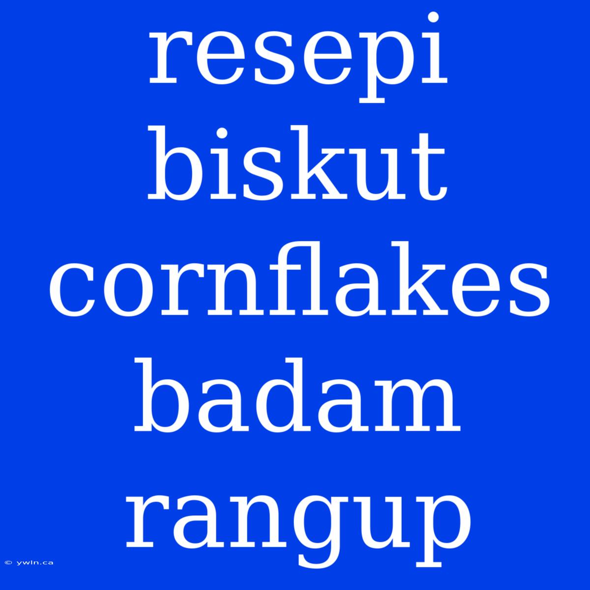 Resepi Biskut Cornflakes Badam Rangup