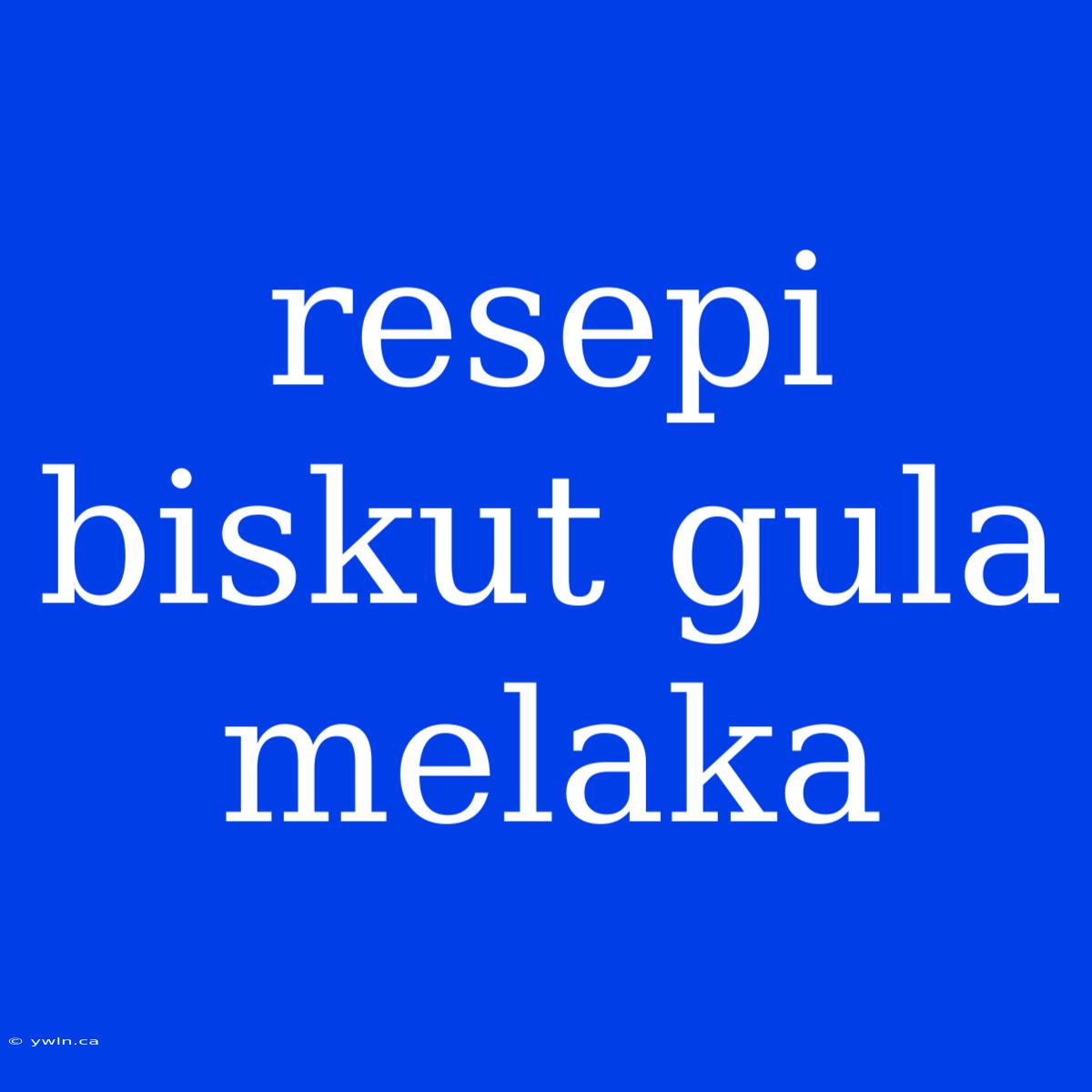 Resepi Biskut Gula Melaka