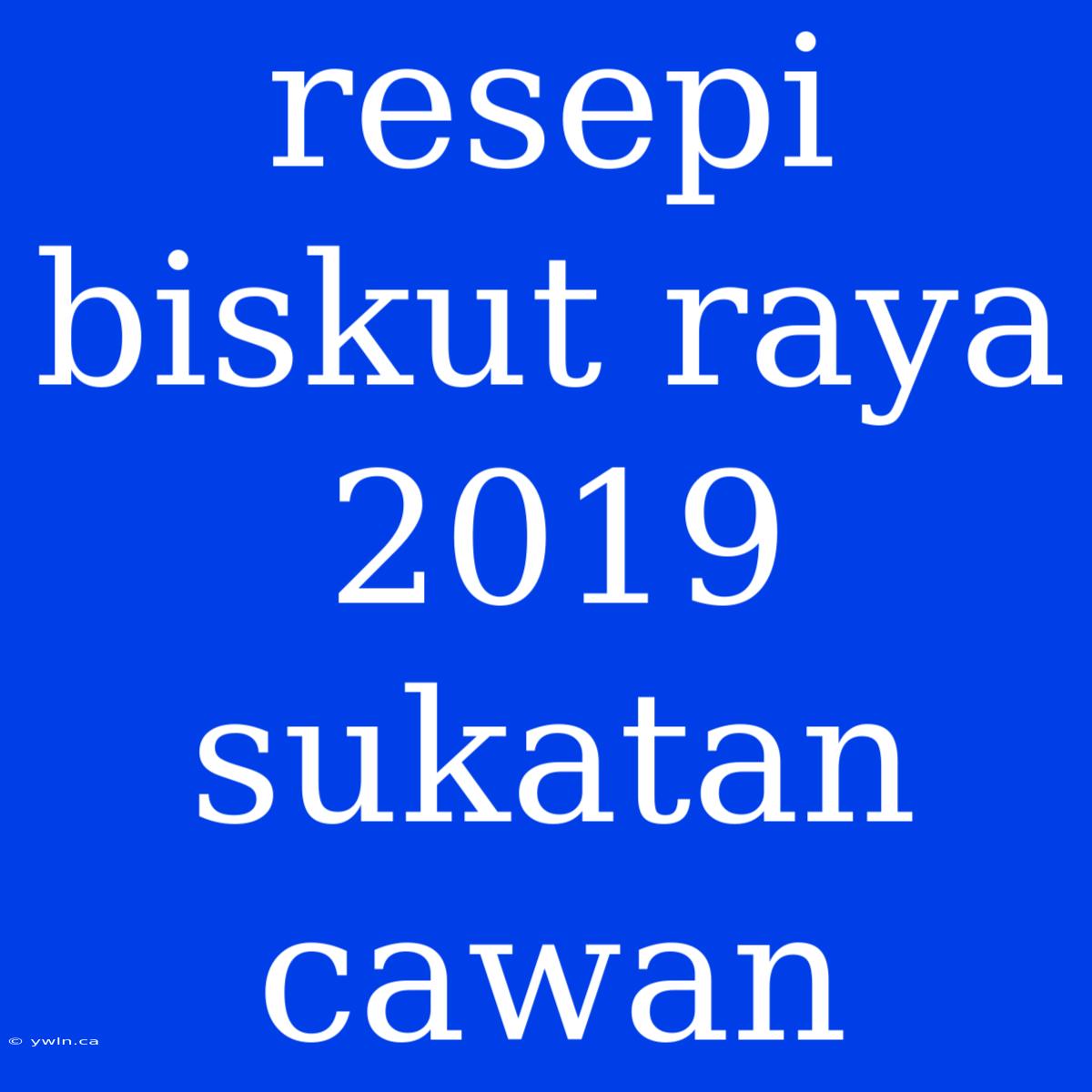 Resepi Biskut Raya 2019 Sukatan Cawan