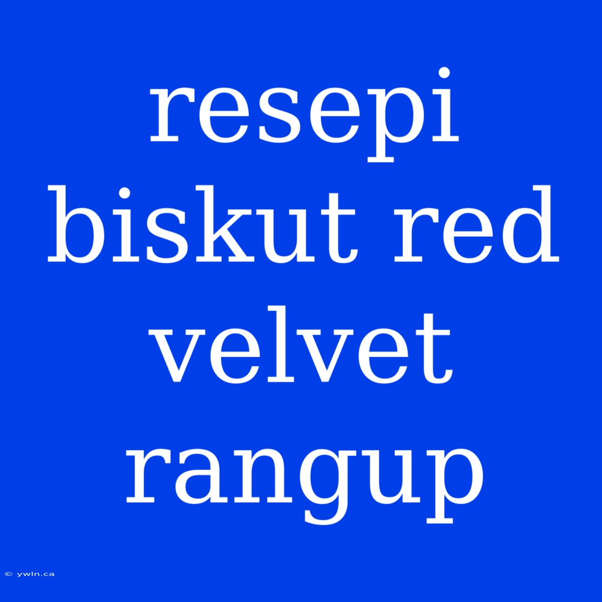 Resepi Biskut Red Velvet Rangup