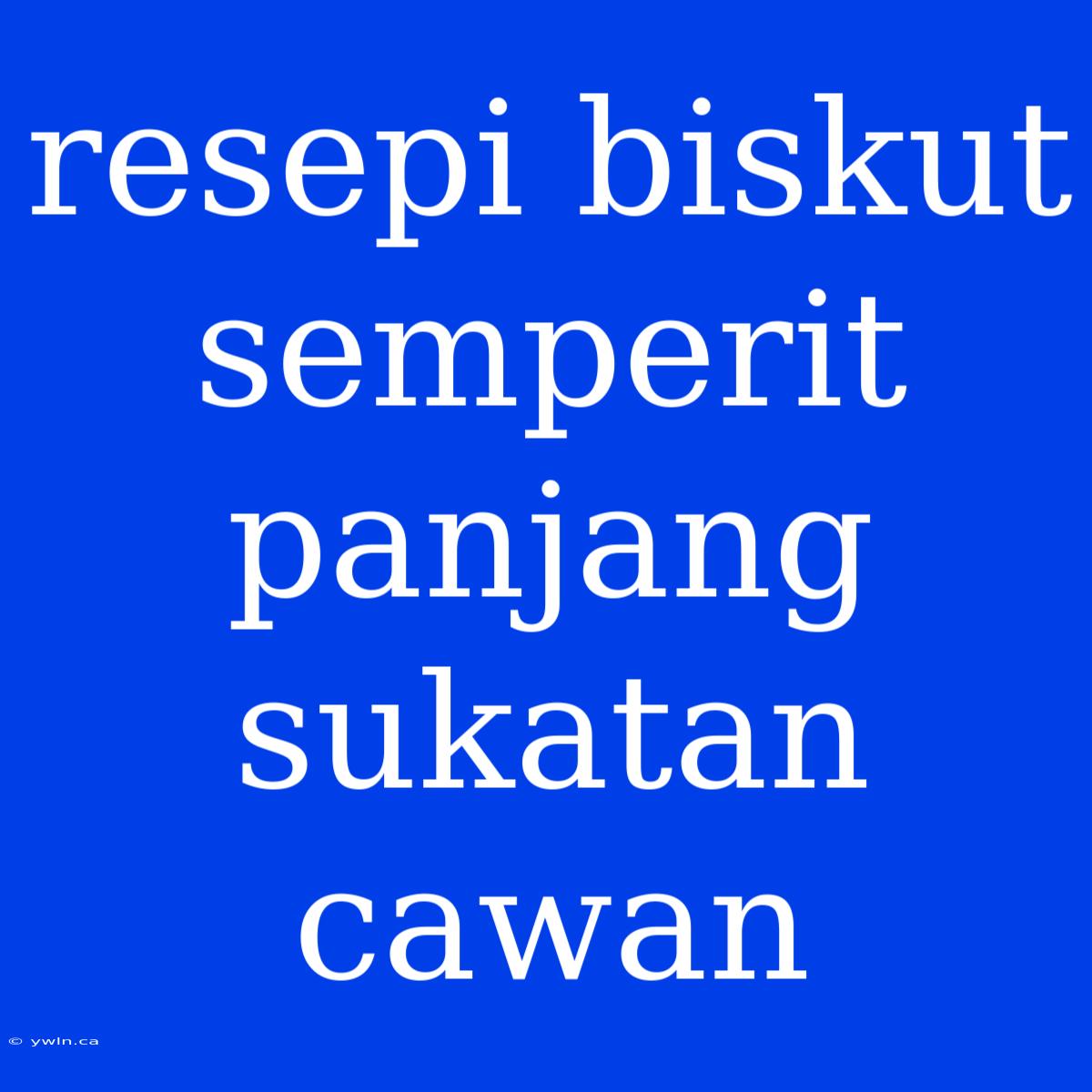 Resepi Biskut Semperit Panjang Sukatan Cawan