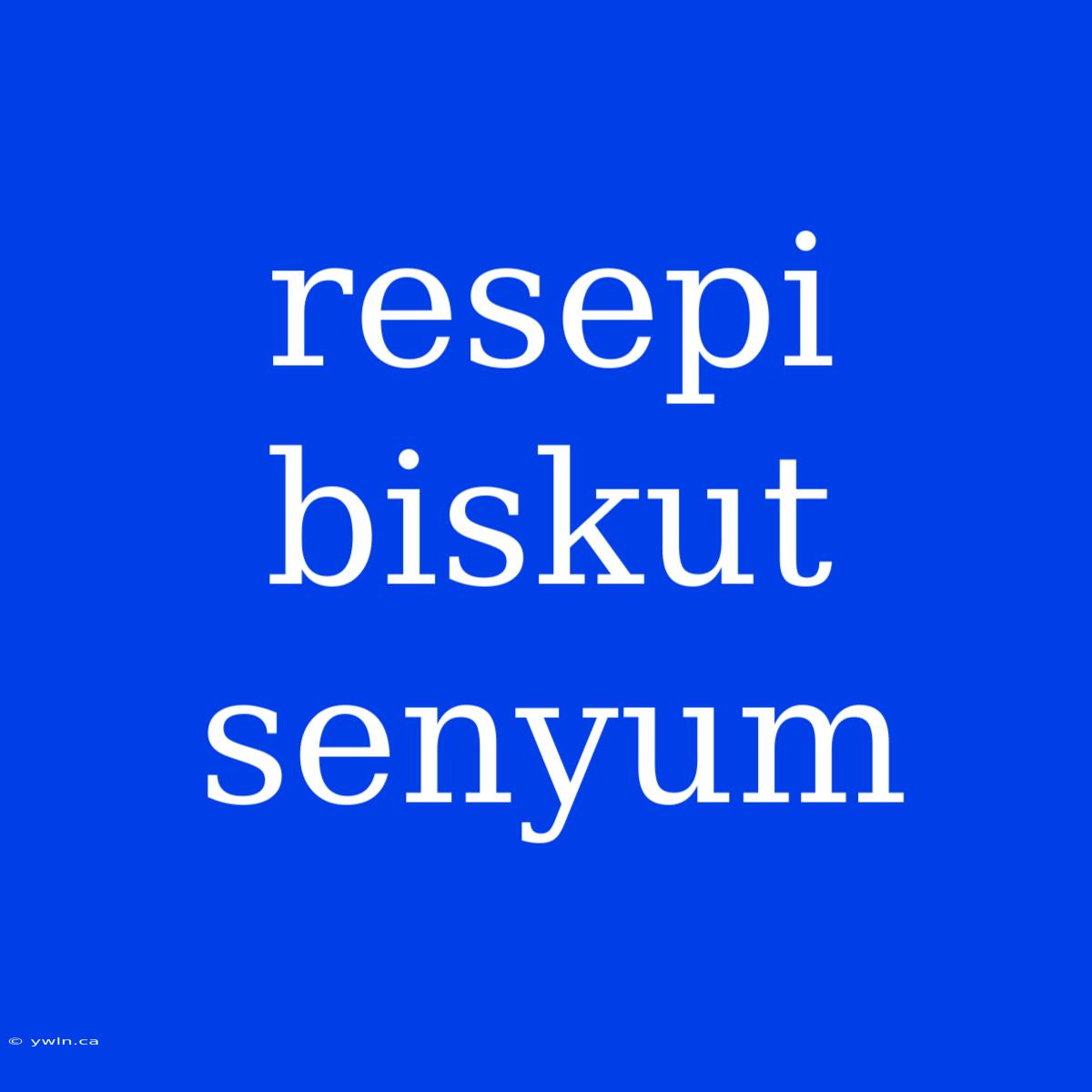 Resepi Biskut Senyum