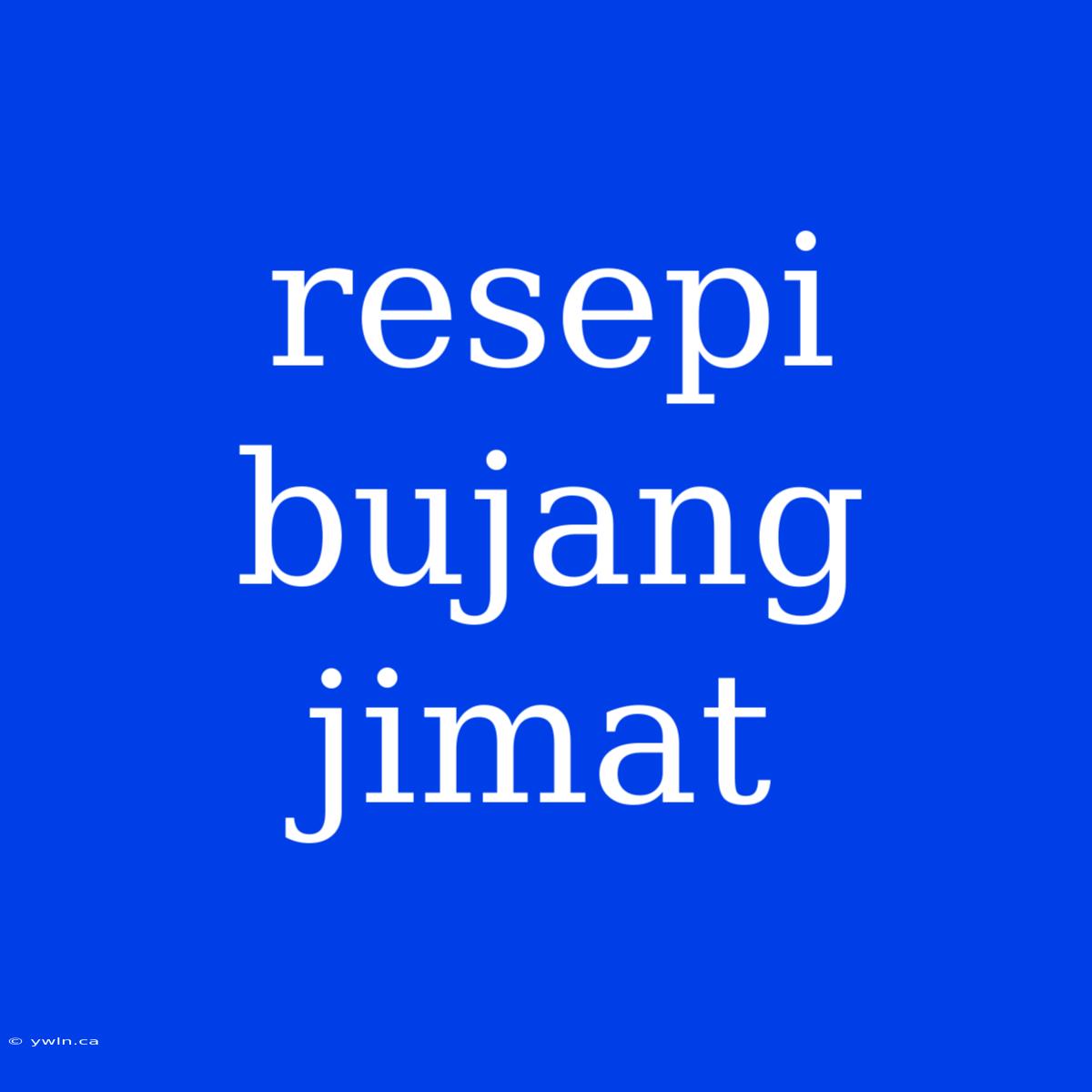 Resepi Bujang Jimat