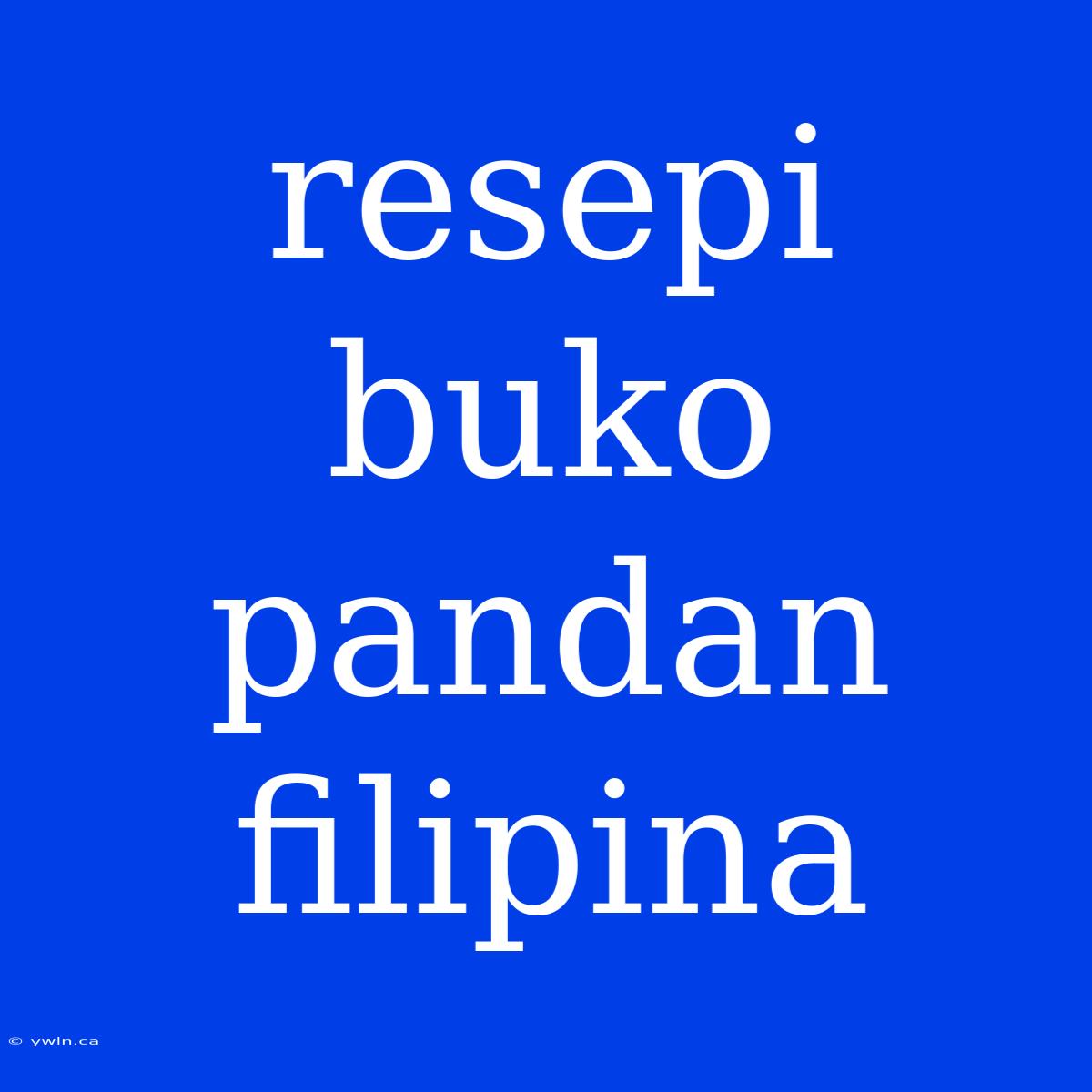 Resepi Buko Pandan Filipina