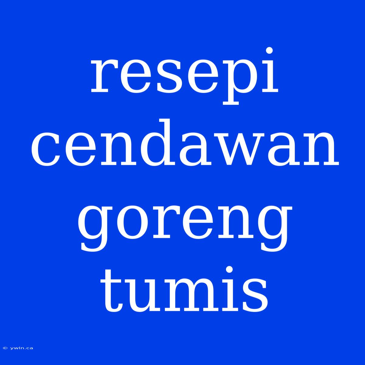 Resepi Cendawan Goreng Tumis