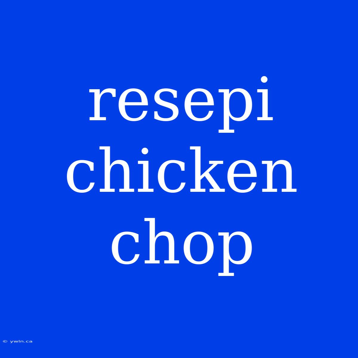 Resepi Chicken Chop