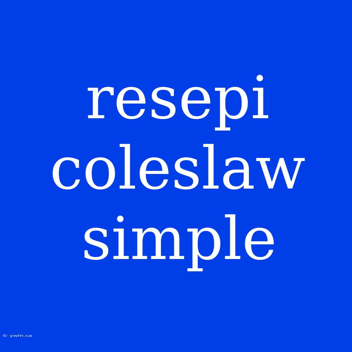 Resepi Coleslaw Simple