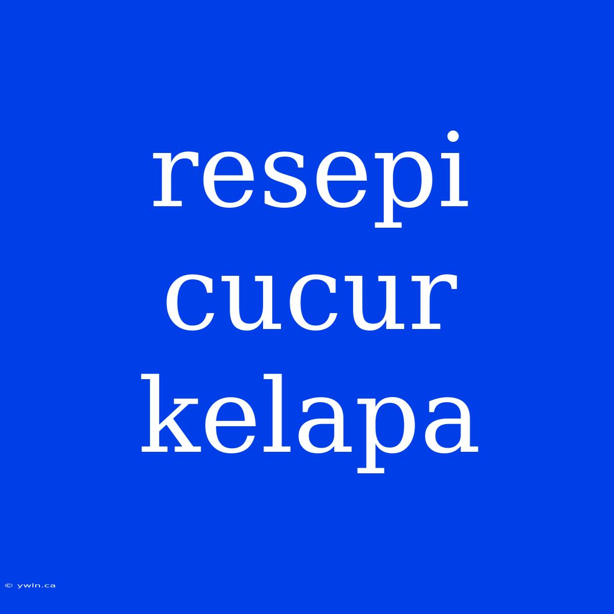 Resepi Cucur Kelapa