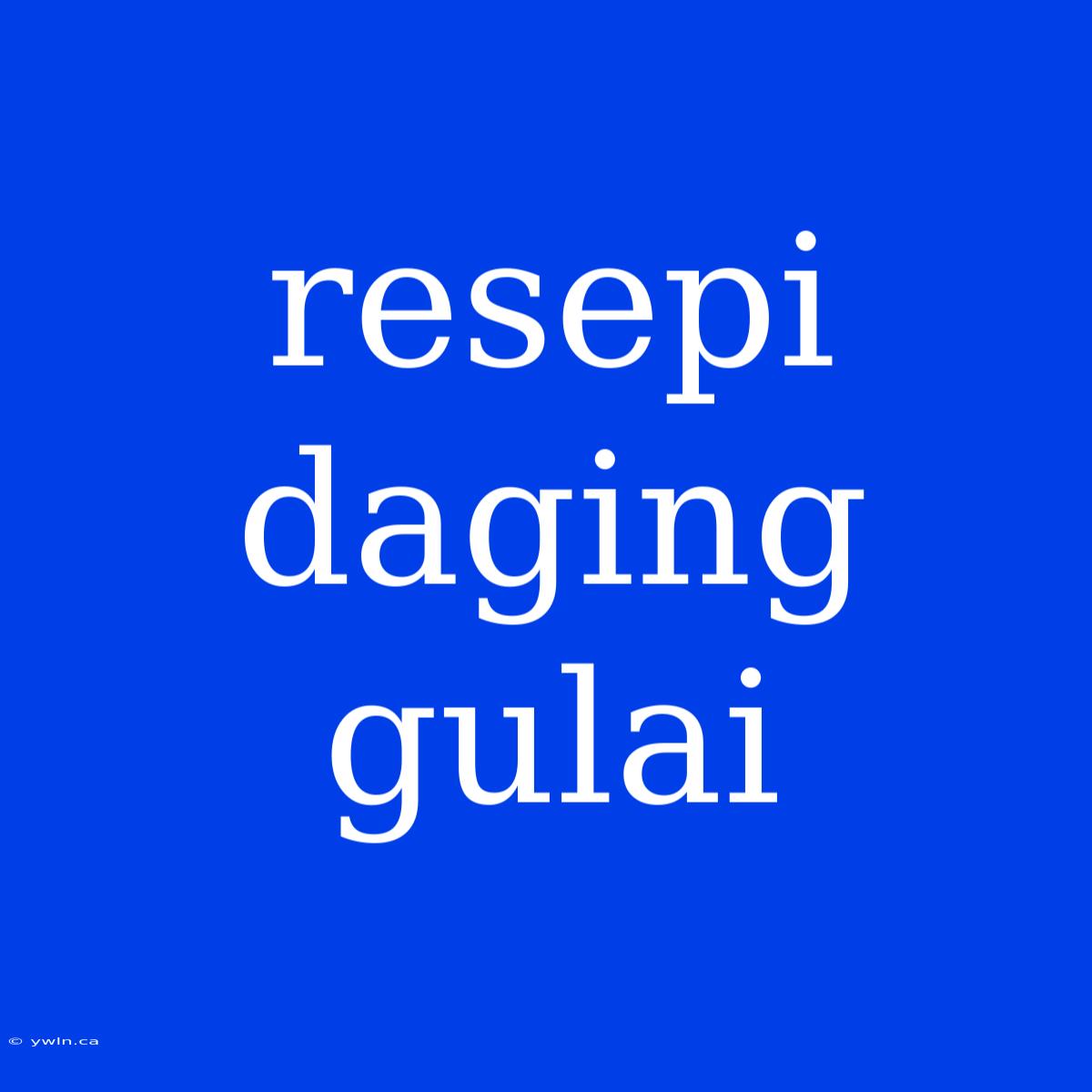 Resepi Daging Gulai