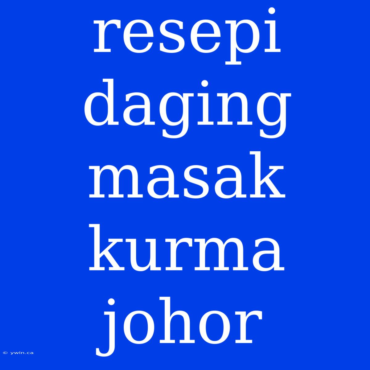 Resepi Daging Masak Kurma Johor