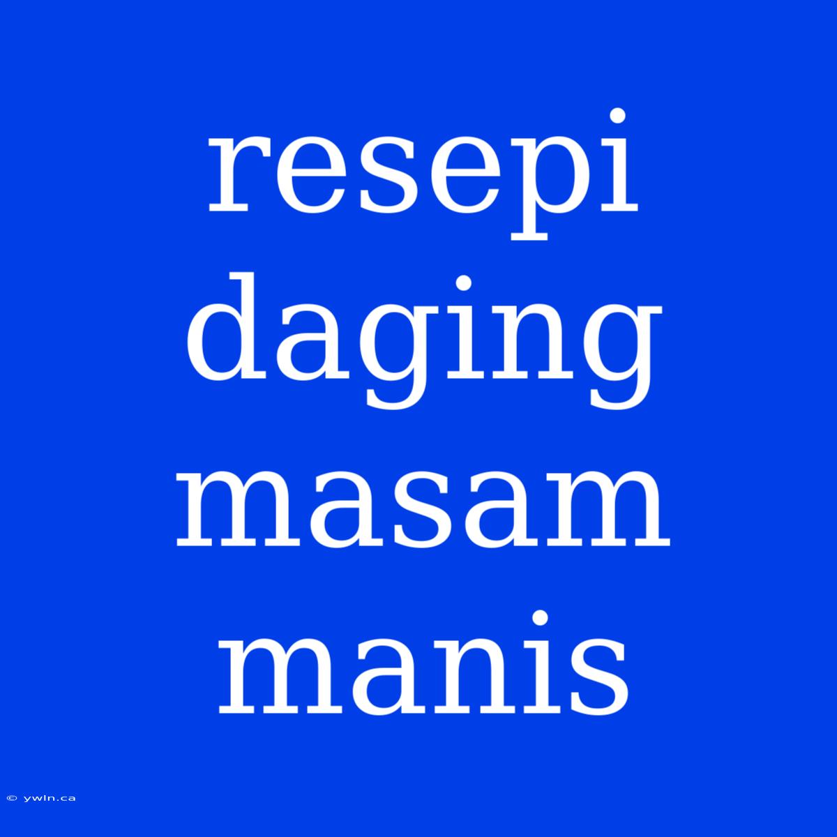 Resepi Daging Masam Manis