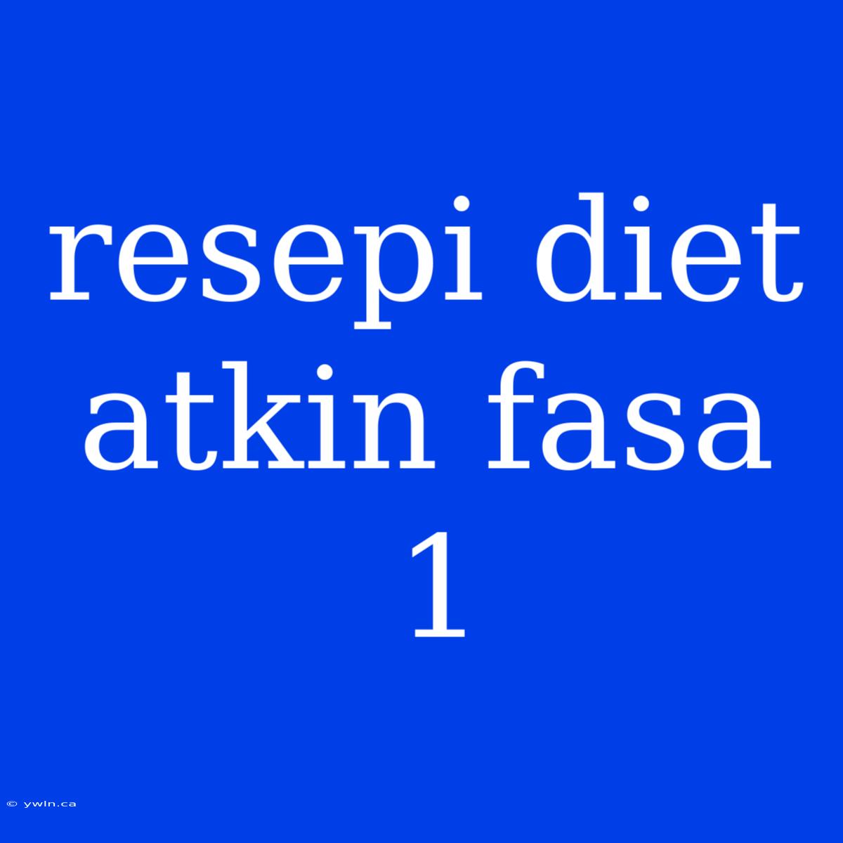 Resepi Diet Atkin Fasa 1