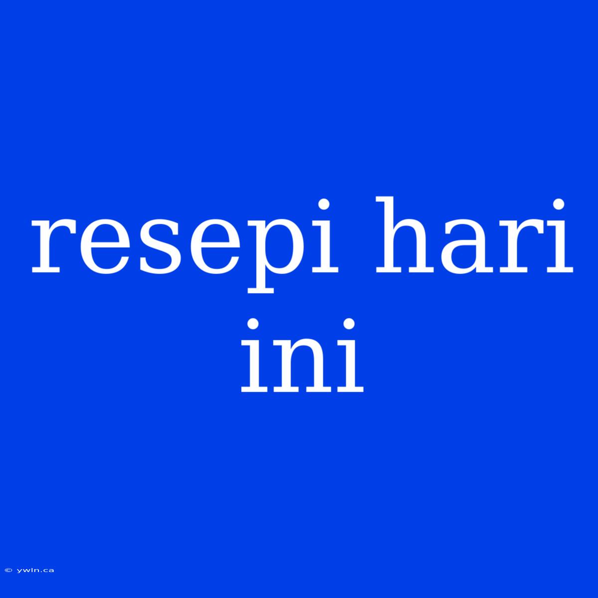 Resepi Hari Ini