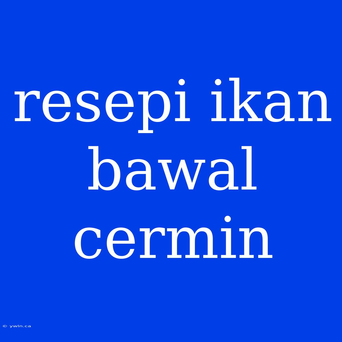 Resepi Ikan Bawal Cermin