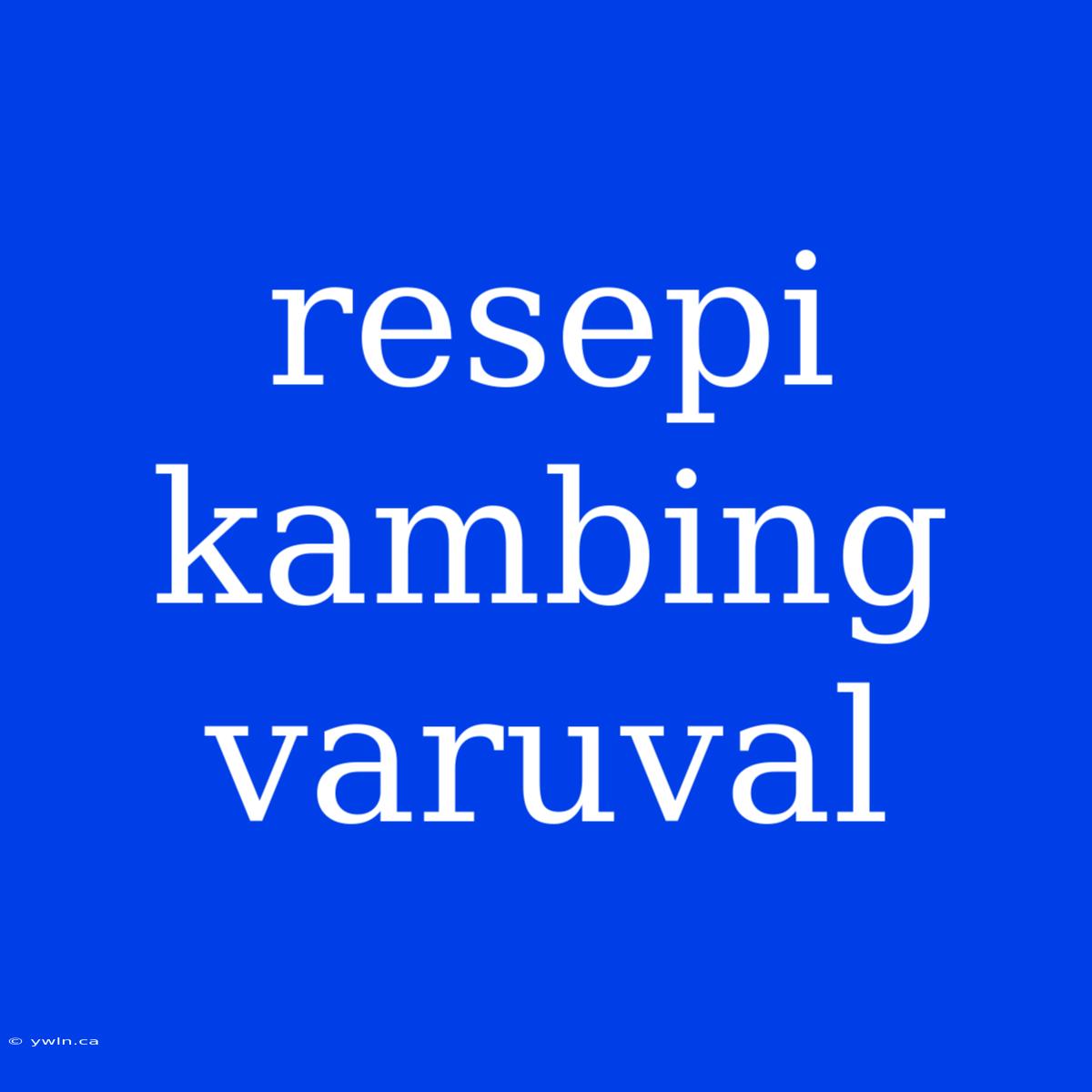 Resepi Kambing Varuval