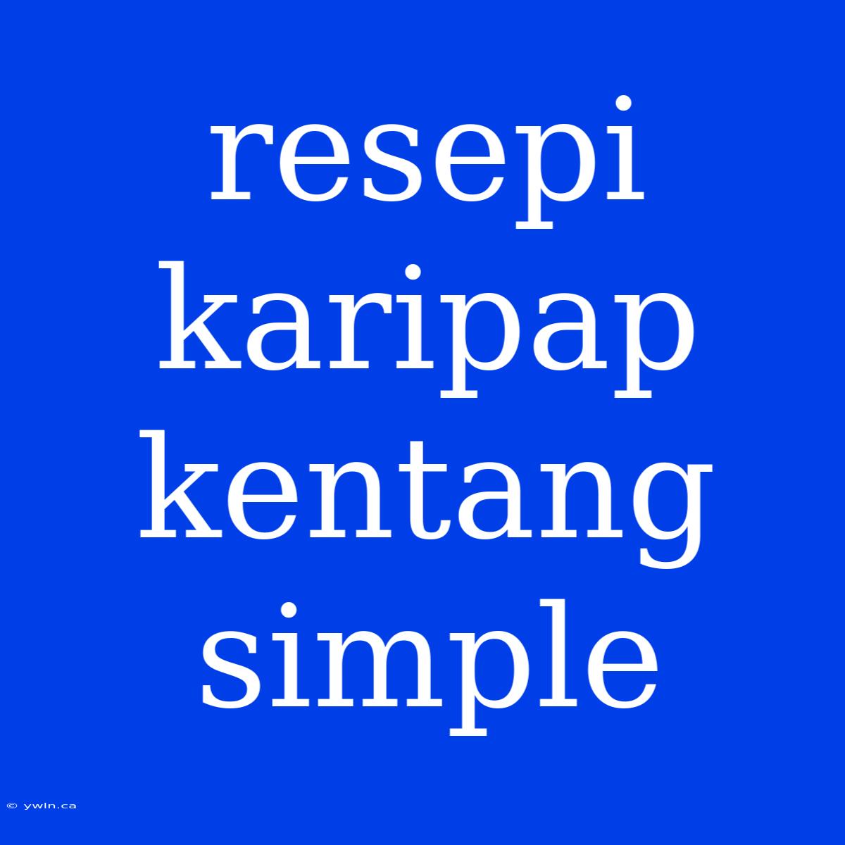 Resepi Karipap Kentang Simple