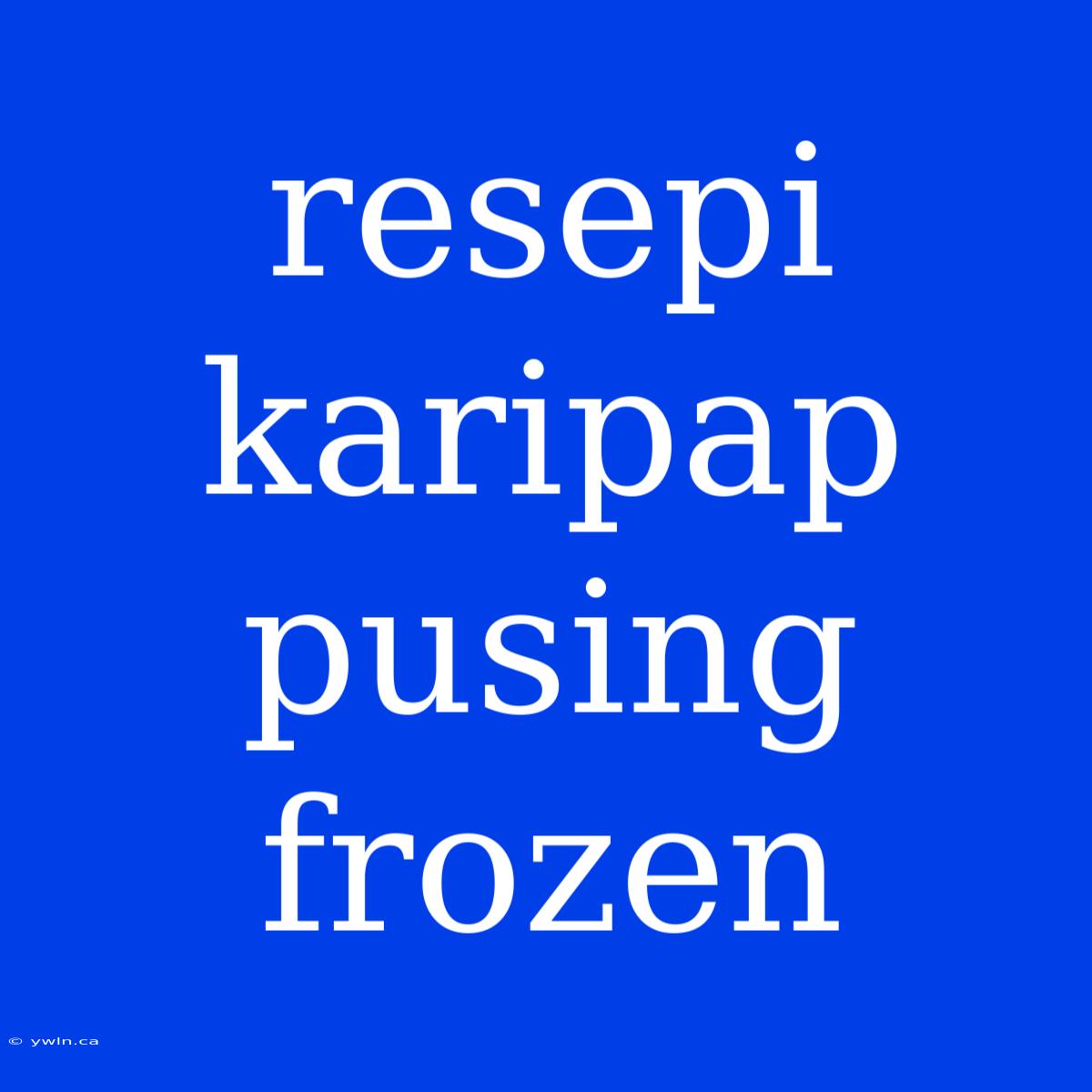 Resepi Karipap Pusing Frozen