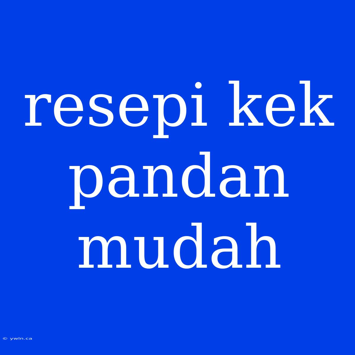 Resepi Kek Pandan Mudah