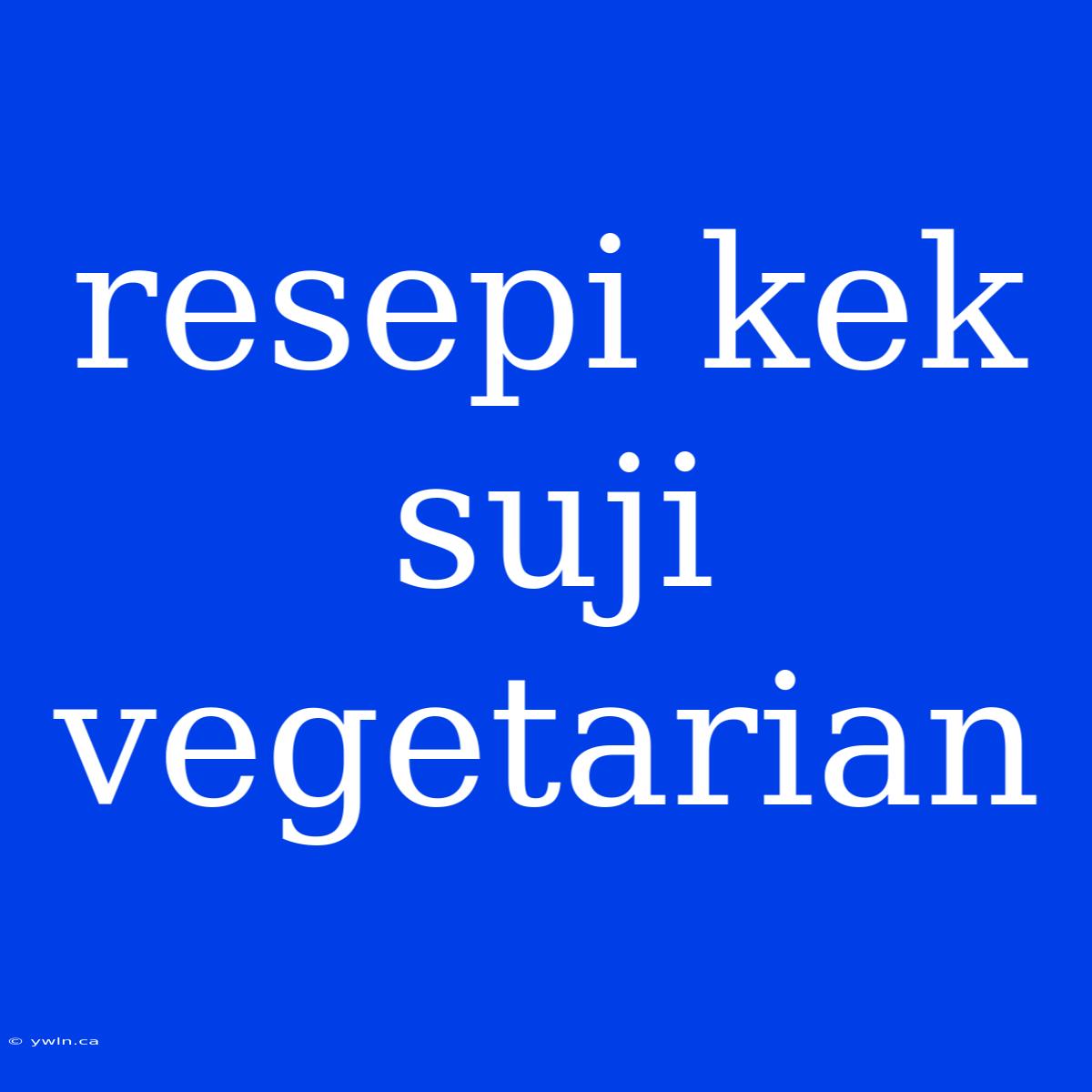 Resepi Kek Suji Vegetarian