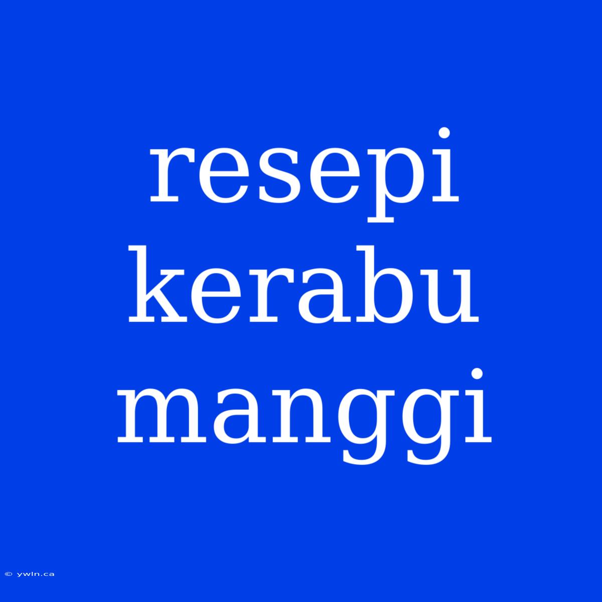 Resepi Kerabu Manggi