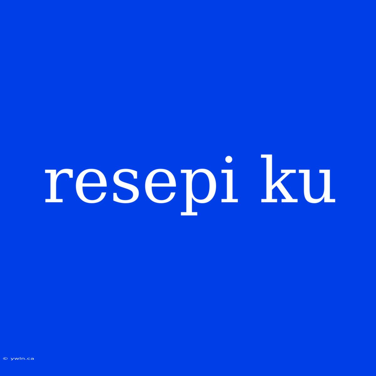 Resepi Ku