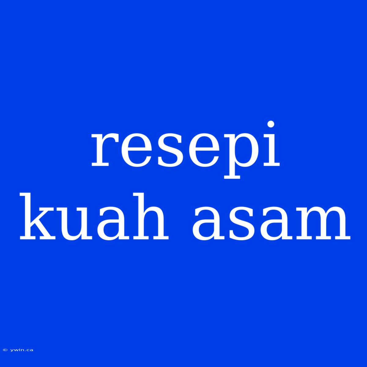 Resepi Kuah Asam