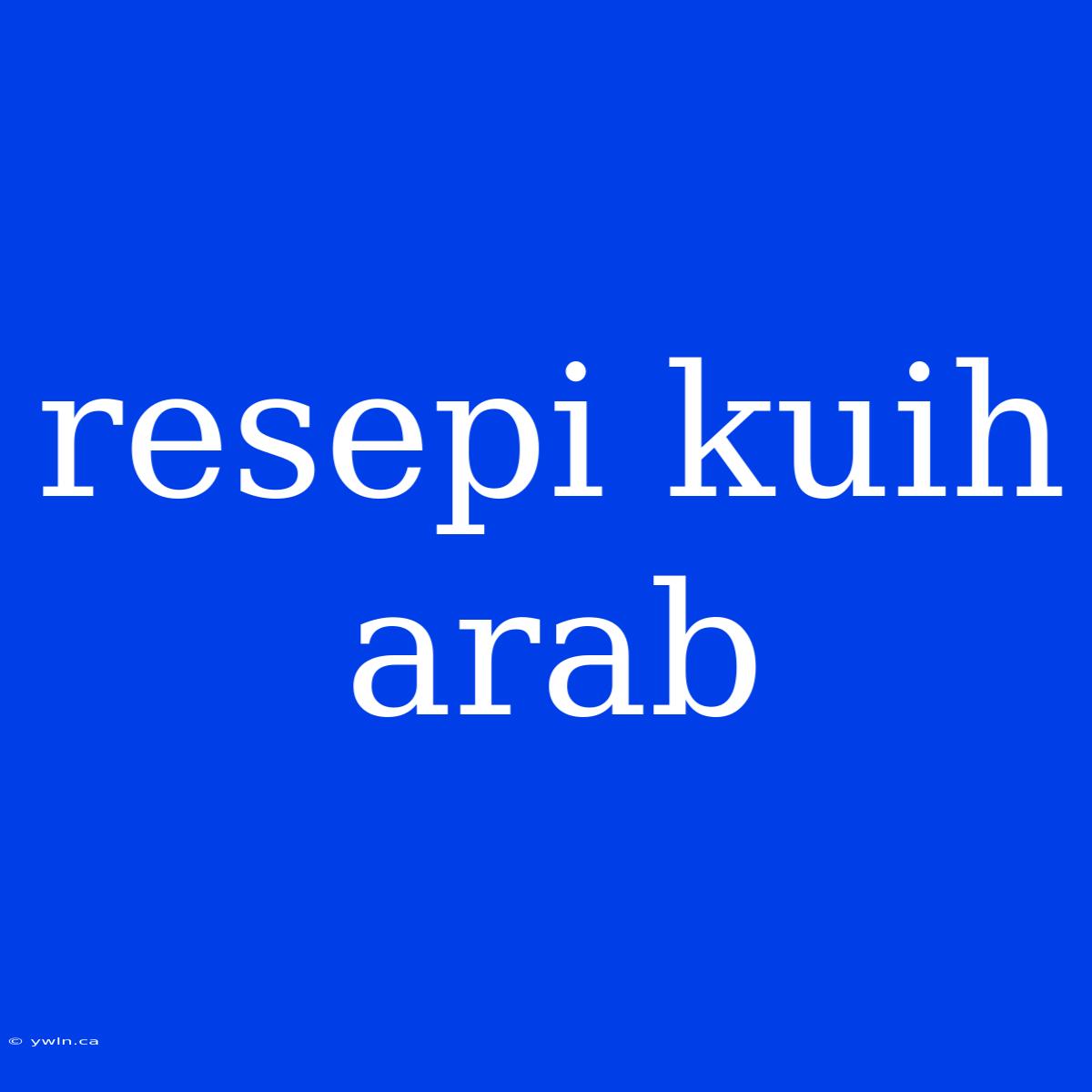 Resepi Kuih Arab