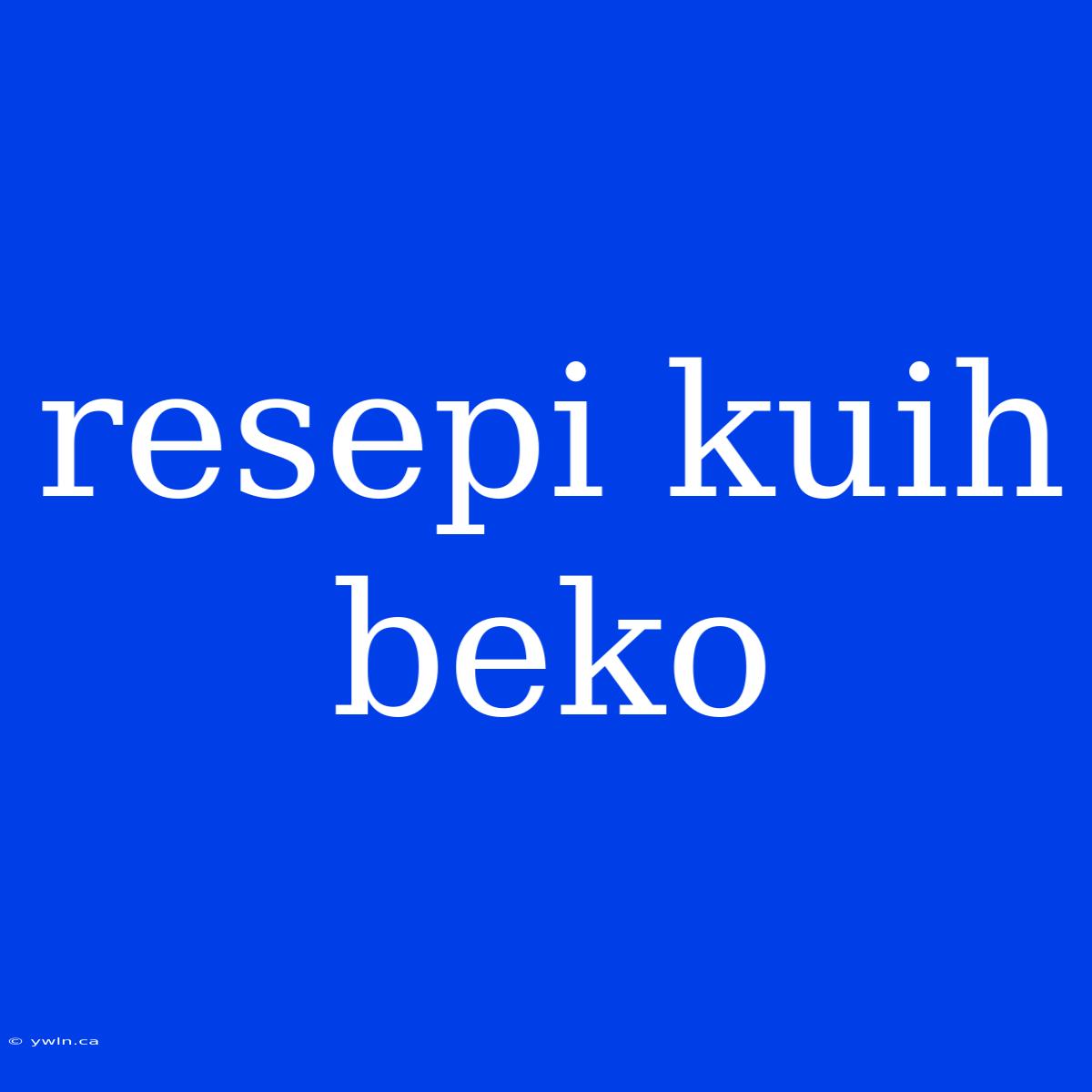 Resepi Kuih Beko