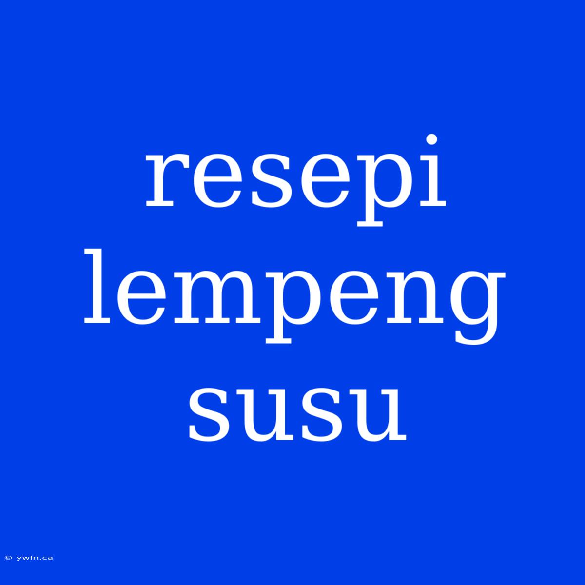 Resepi Lempeng Susu