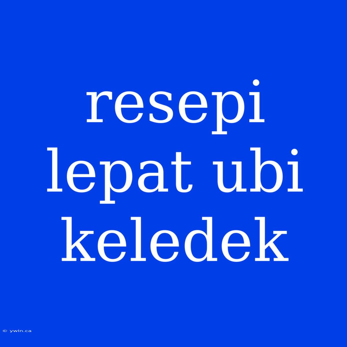 Resepi Lepat Ubi Keledek