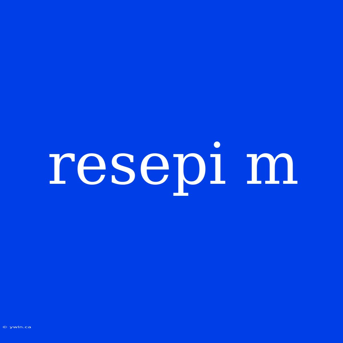 Resepi M