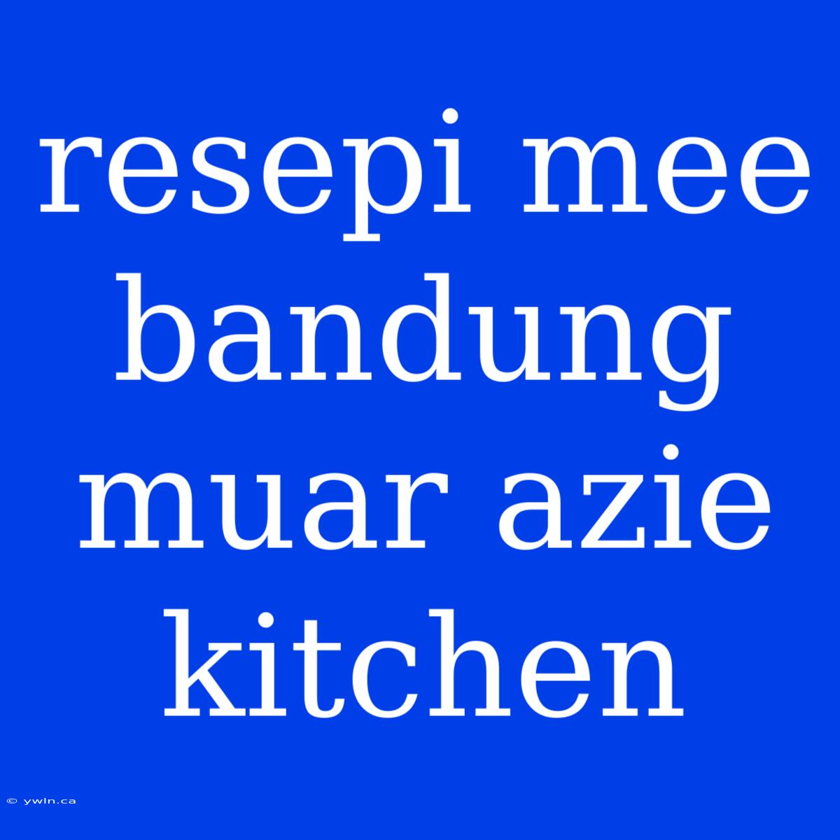 Resepi Mee Bandung Muar Azie Kitchen