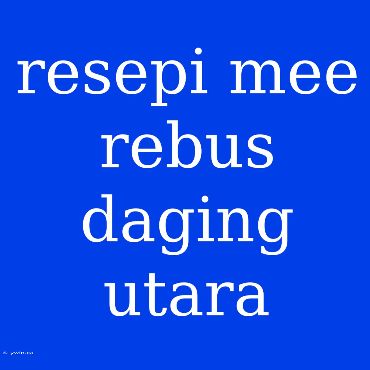 Resepi Mee Rebus Daging Utara