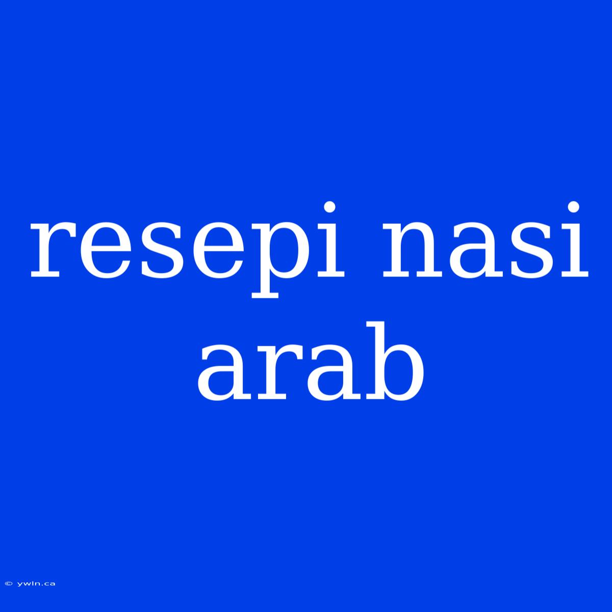 Resepi Nasi Arab