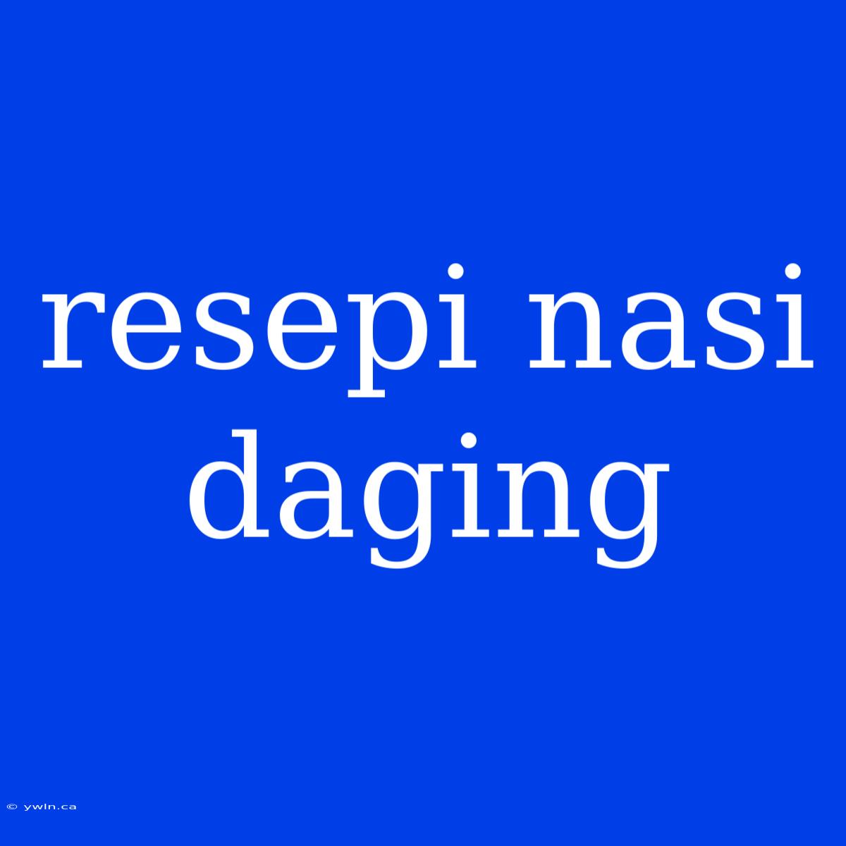 Resepi Nasi Daging