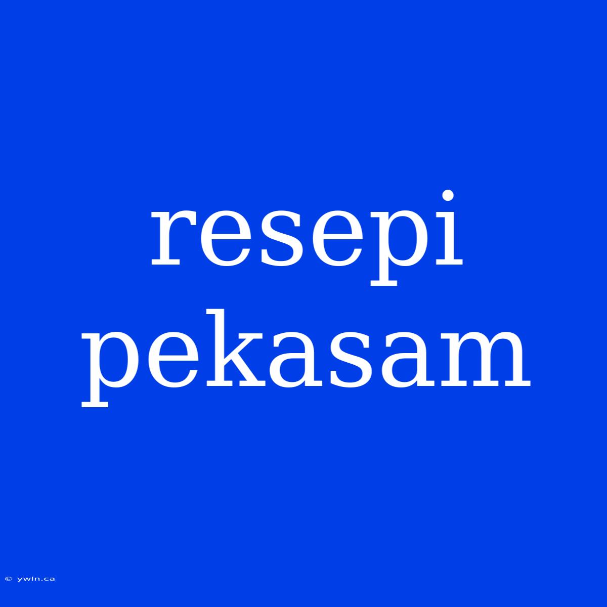 Resepi Pekasam