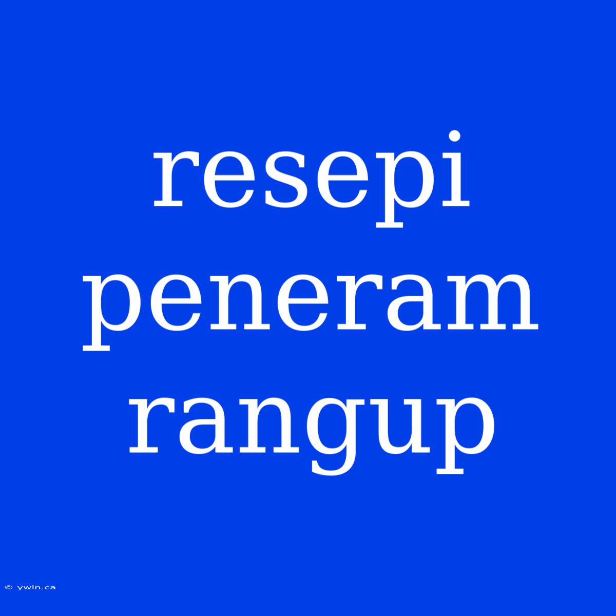 Resepi Peneram Rangup