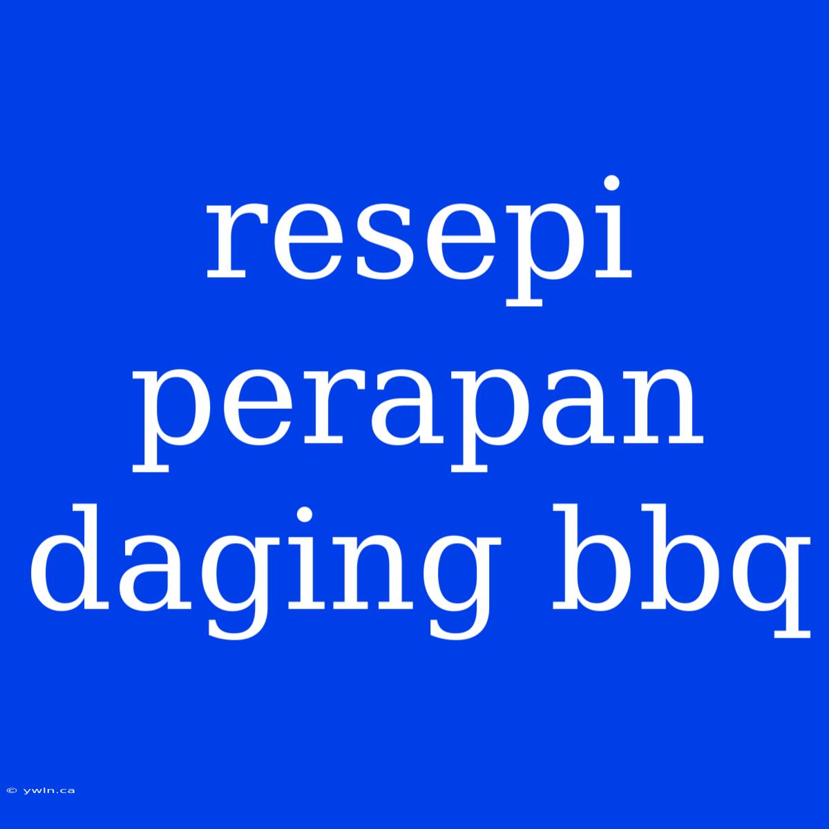 Resepi Perapan Daging Bbq