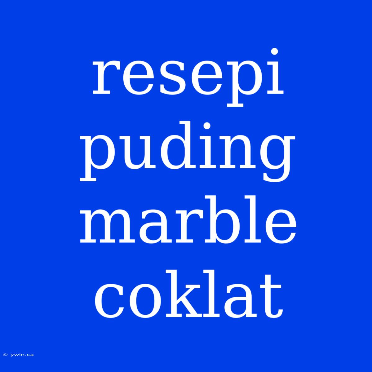 Resepi Puding Marble Coklat