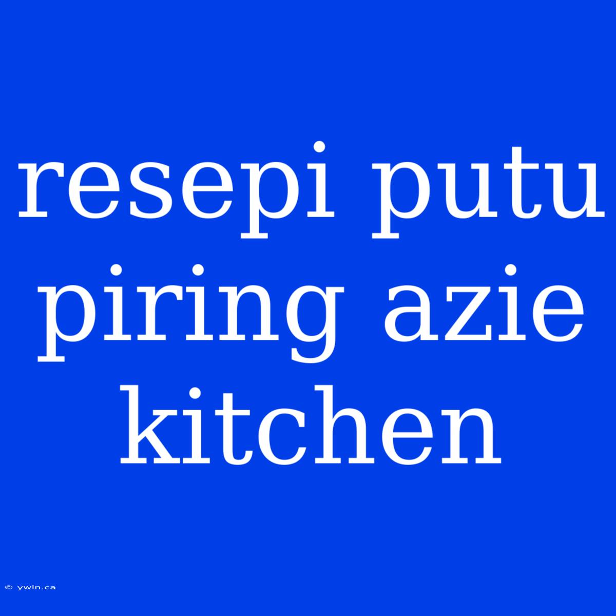 Resepi Putu Piring Azie Kitchen