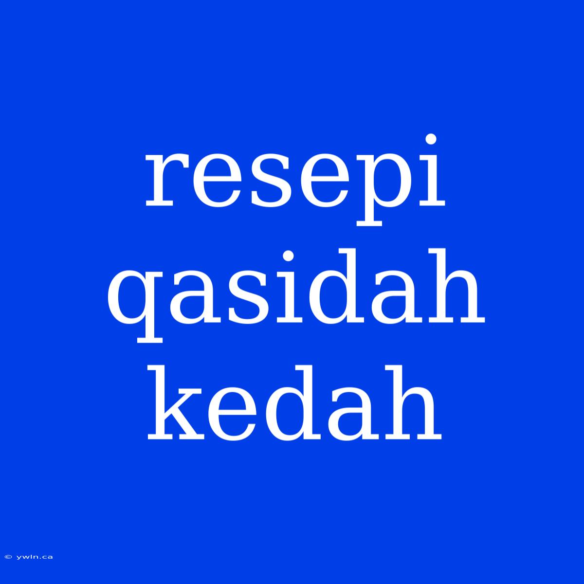 Resepi Qasidah Kedah